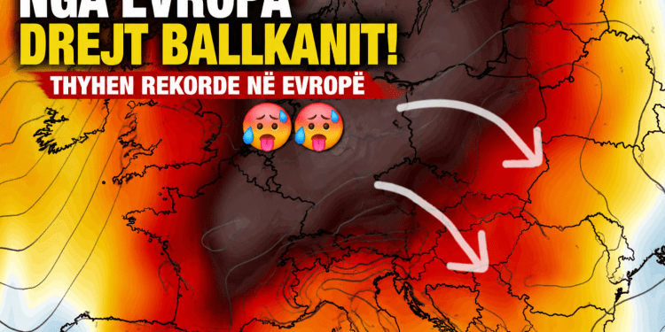 Vala e nxehtësisë në Evropë, thyhen rekorde: po vjen edhe në Ballkan!
